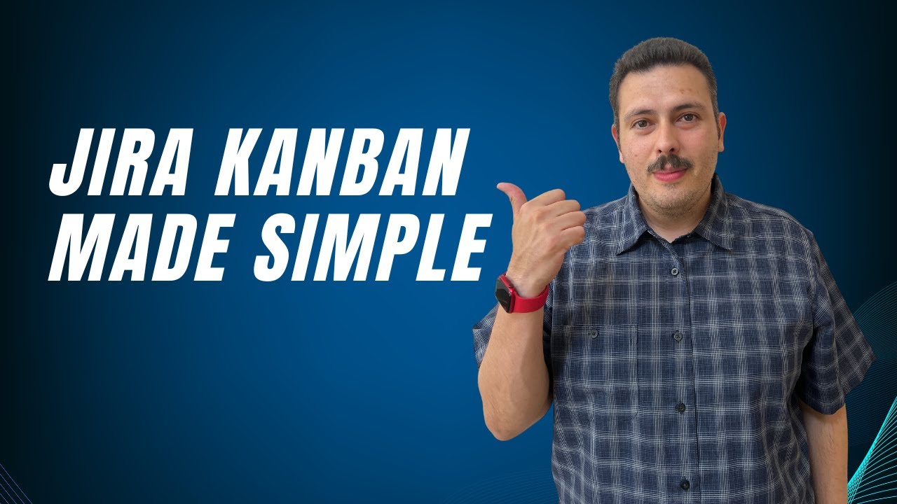 Kanban Boards In Jira Explained - Tutorial