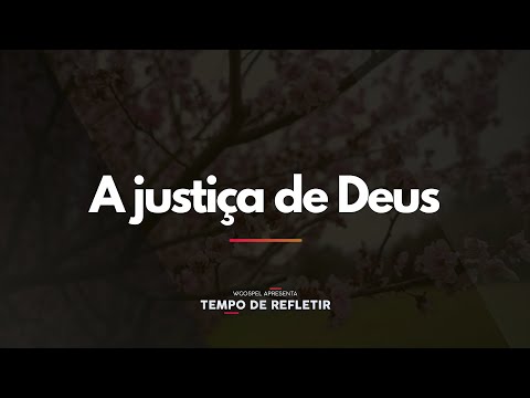 [Tempo de Refletir] A justiça de Deus