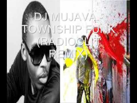DJ MUJAVA TOWNSHIP FUNK (RADIOCLIT REMIX)