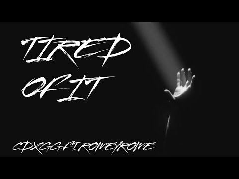 CDXGG - Tired of It (Ft.ROMEYROME)
