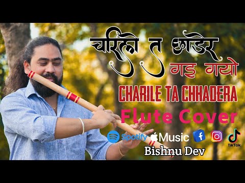 Chari Le Ta Chhadera - Flute Cover | चरीले त छाडेर गइ गयो | Nepali Evergreen | Ram Krishna Dhakal