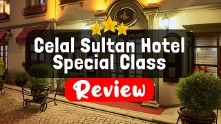 Celal Sultan Hotel Special Class Istanbul Review - Should You Stay At This Hotel