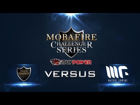 Mobafire Challenger Series W1D1 TEAM TEMPEST vs WAZABI GAMING
