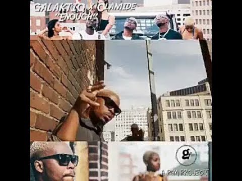 GALAKTIQ X OLAMIDE - ENOUGH (New Music Video)
