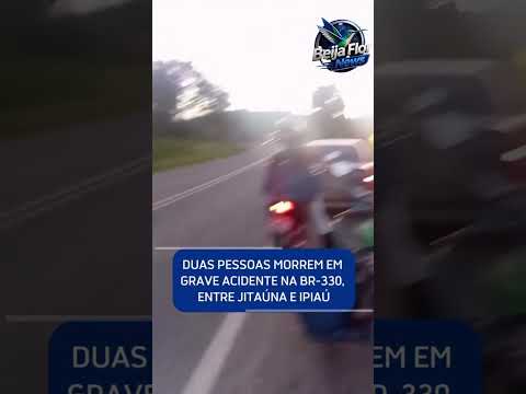 duas pessoas morreram na BR 330 em Jitaúna Bahia