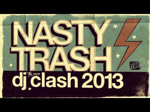 Nasty Trash «DJ CLASH 2013» - 15. Juni 2013