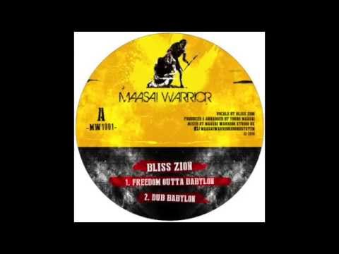 Maasai Warrior / Bliss Zion - Freedom outta Babylon - Dub Babylon