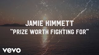 Jamie Kimmett - Prize Worth Fighting For (Official Lyric Video)