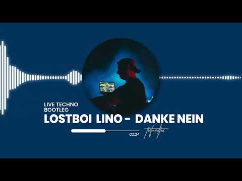 LOSTBOI LINO - DANKE NEIN (LIVE TECHNO BOOTLEG)