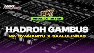 Download lagu MA SYAMAMTU X SAALULINNAS - HADROH VERSI GAMBUS VIRAL DI TIKTOK - NGR PRODUCTIONS  mp3