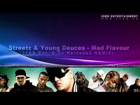 28BB Ent. presents: Streetz & Young Deuces - Mad Flavour (Dj Reloaded Blend)