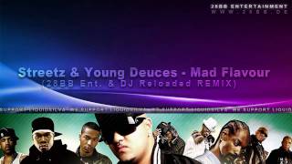28BB Ent. presents: Streetz & Young Deuces - Mad Flavour (Dj Reloaded Blend)