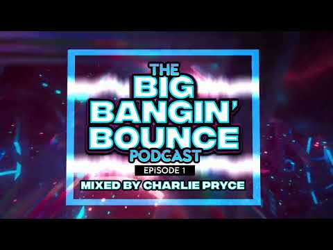 The Big Bangin' Bounce Podcast - Episode 1 - GBX Bounce Anthems ( Sep 23 )