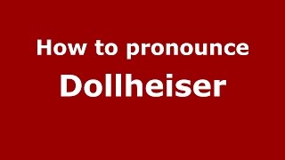 How to pronounce Dollheiser