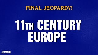 11th Century Europe | Final Jeopardy! | JEOPARDY!