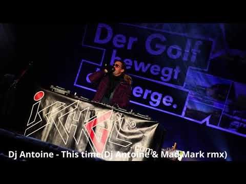 Dj Antoine - This time(Dj Antoine & Mad Mark rmx)