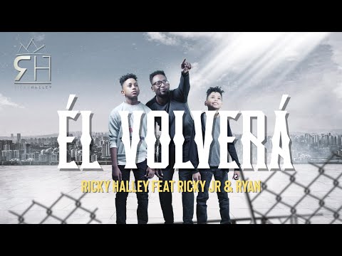 Ricky Halley (Feat) Ricky Jr & Ryan - El Volverá - Music Video