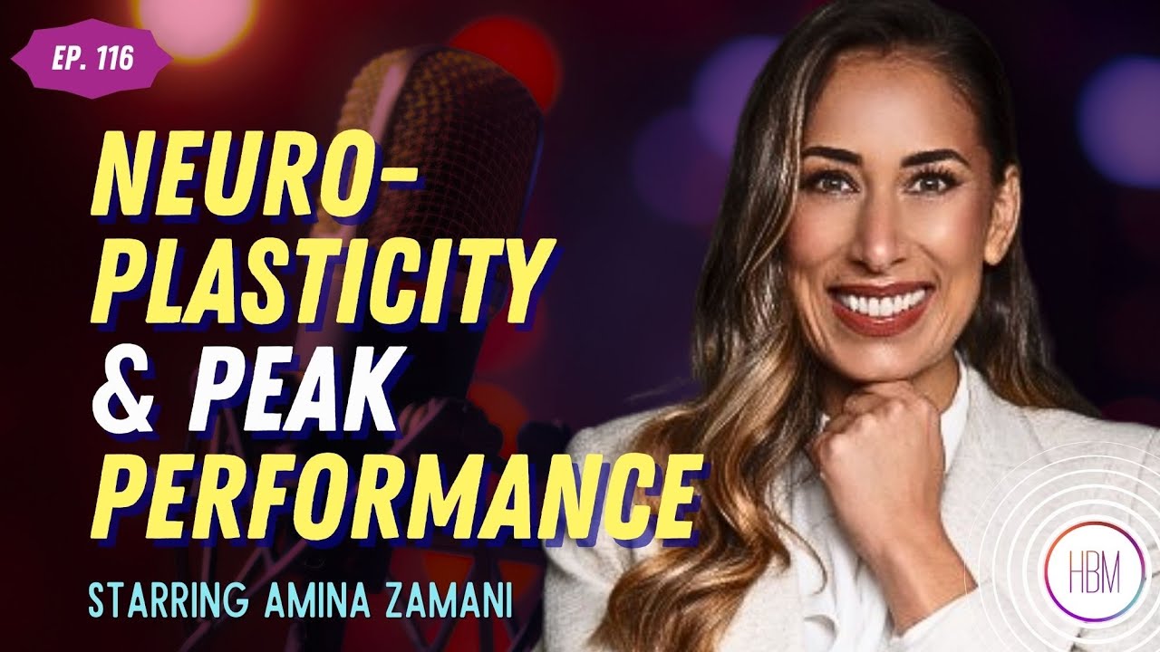 Neuroplasticity & Peak Performance with Amina Zamani