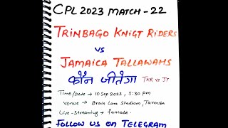 Trinbago knight riders vs Jamaica Tallawahs match prediction 22nd match CPL 2023 , TKR vs JT dream11
