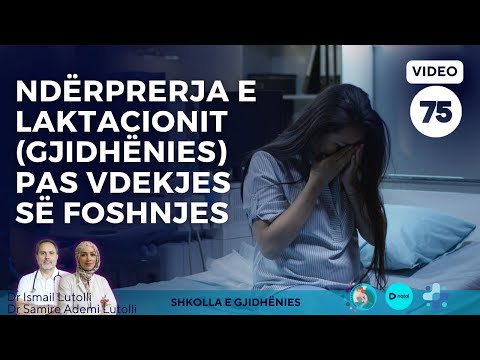 SHKOLLA E GJIDHËNIES| VIDEO 75: NDËRPRERJA E LAKTACIONIT (GJIDHËNIES) PAS VDEKJES SË FOSHNJES