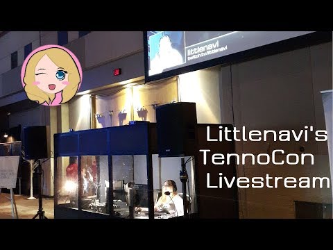 Littlenavi's Tennocon 2018 Onstage Livestream