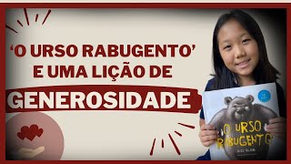 ENSINE a VIRTUDE DA GENEROSIDADE com o LIVRO O urso rabugento