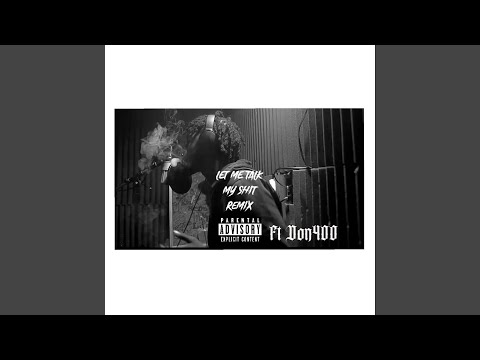 Let Me Talk My Shit (feat. Don400) (E-Mix)