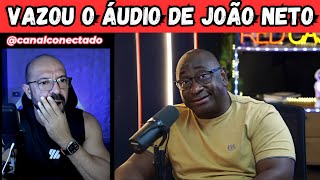 Vaza áudio de advogado João Neto.