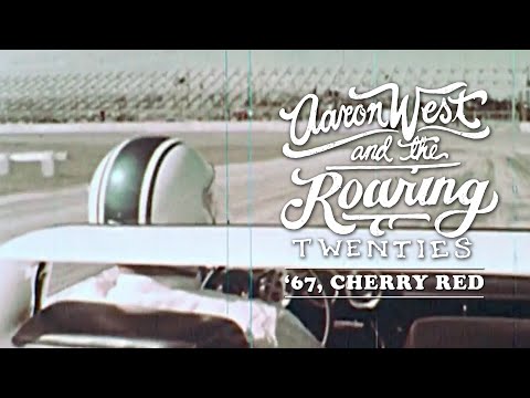 Aaron West and the Roaring Twenties - '67, Cherry Red (Lyric Video)