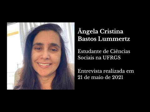 Entrevista com Ângela Cristina Bastos Lummertz - Parte 2