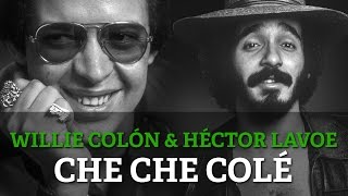 Willie Colon & Hector Lavoe - Che Che Cole