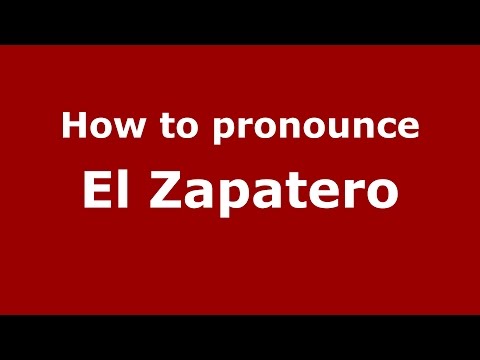 How to pronounce El Zapatero (Colombian Spanish/Colombia) - PronounceNames.com