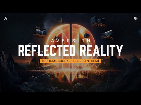 Aversion - Reflected Reality (Official Shockerz 2023 Anthem)