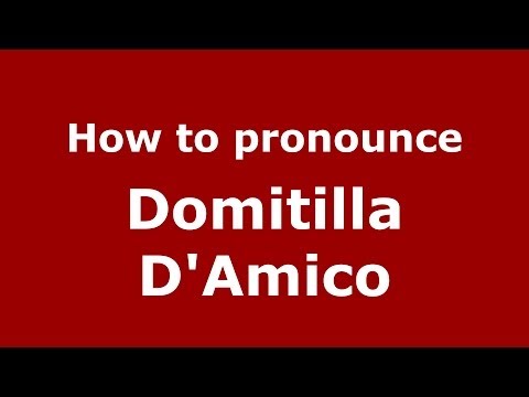How to pronounce Domitilla D'Amico (Italian/Italy) - PronounceNames.com