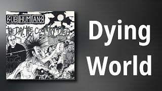 Subhumans // Dying World
