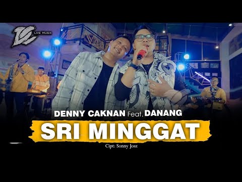 DENNY CAKNAN FT. DANANG - SRI MINGGAT (OFFICIAL LIVE MUSIC) -  DC MUSIK