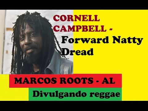 DIVULGANDO: Cornell Campbell - Forward Natty Dread / MARCOS ROOTS - AL