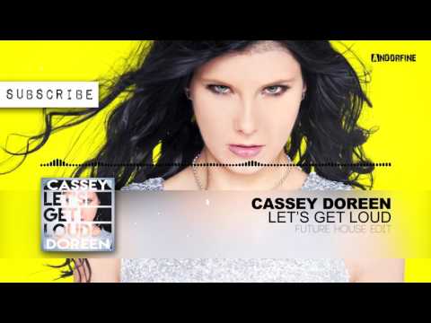 Cassey Doreen - Let's Get Loud (Future House Edit)