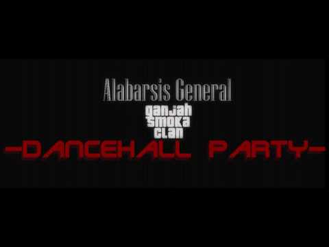 Alabarsis General Ft. Ganjah Smoka Clan - Dancehall Party