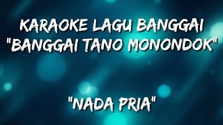 Download lagu KARAOKE LAGU 'BANGGAI TANO MONONDOK' (Nada Pria) mp3