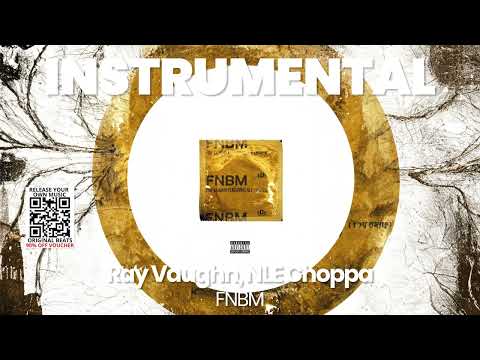 INSTRUMENTAL BEAT : FNBM - Ray Vaughn, NLE Choppa