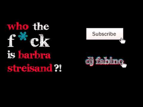 2Elements - Who The Fuck Is Barbra Streisand (Dave Kurtis Remix)