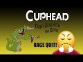 RAGE QUIT Cuphead Part 3 Running Out Of Steam
