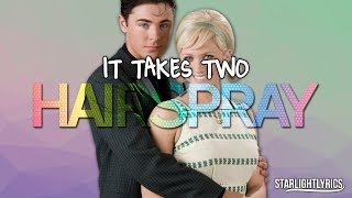 Hairspray - It Takes Two (Lyrics) HD