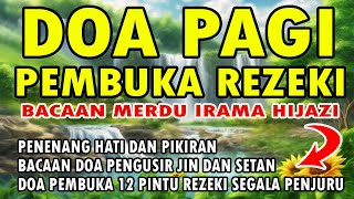 Download lagu DOA PAGI HARI PEMBUKA REZEKI |  DOA PEMBUKA REZEKI DARI SEGALA PENJURU mp3