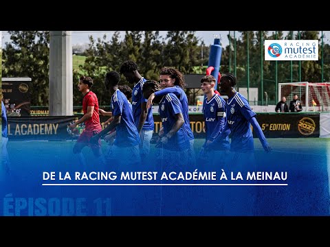 De la Racing Mutest Académie à la Meinau - Episode 11