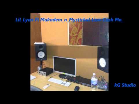Lil Lyan Ft Makadem n Mystickal Lion Cash Mo
