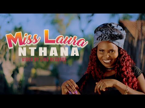 Miss Laura -NTHANA (Official Music Video)