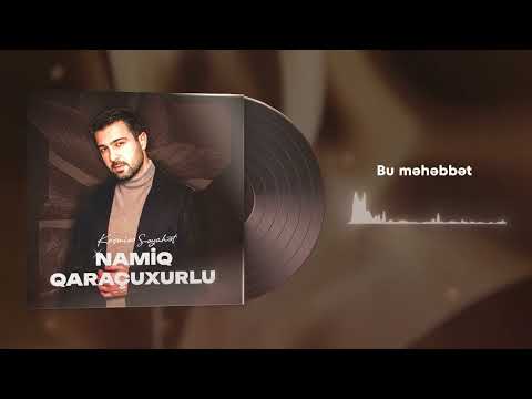 Namiq Qaraçuxurlu - Bu məhəbbət (Albom: Keçmişə səyahət)