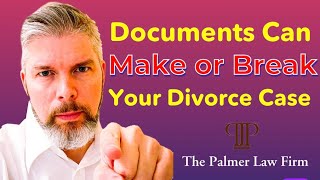 HOW DOCUMENTS CAN MAKE OR BREAK YOUR DIVORCE CASE | Houston Divorce Attorney